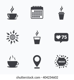 Calendar, like counter and go to web icons. Coffee cup icon. Hot drinks glasses symbols. Take away or take-out tea beverage signs. Location pointer.