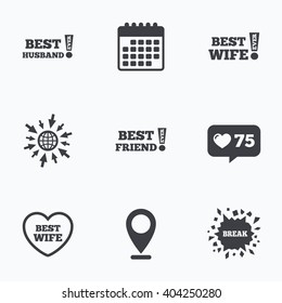 Calendar, like counter and go to web icons. Best wife, husband and friend icons. Heart love signs. Awards with exclamation symbol. Location pointer.
