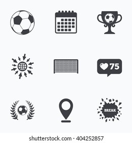 Calendar, like counter and go to web icons. Football icons. Soccer ball sport sign. Goalkeeper gate symbol. Winner award cup and laurel wreath. Location pointer.