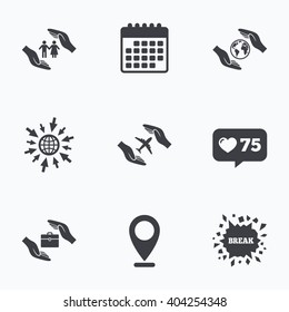 Calendar, like counter and go to web icons. Hands insurance icons. Human life insurance symbols. Travel flight baggage symbol. World globe sign. Location pointer.