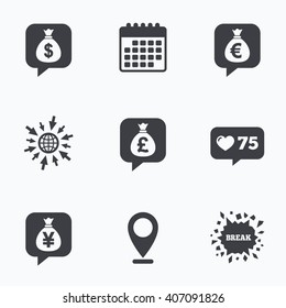 Calendar, like counter and go to web icons. Money bag icons. Dollar, Euro, Pound and Yen speech bubbles symbols. USD, EUR, GBP and JPY currency signs. Location pointer.