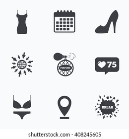 Calendar, like counter and go to web icons. Women dress icon. Sexy shoe sign. Perfume glamour fragrance symbol. Intimates underwear. Location pointer.