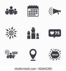 Calendar, like counter and go to web icons. Strike group of people icon. Megaphone loudspeaker sign. Election or voting symbol. Hands raised up. Location pointer.