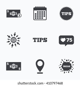 Calendar, like counter and go to web icons. Tips icons. Cash with coin money symbol. Star sign. Location pointer.