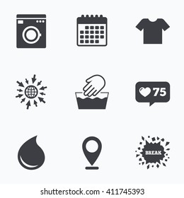 Calendar, like counter and go to web icons. Wash machine icon. Hand wash. T-shirt clothes symbol. Laundry washhouse and water drop signs. Not machine washable. Location pointer.