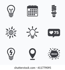 Calendar, like counter and go to web icons. Light lamp icons. Fluorescent lamp bulb symbols. Energy saving. Idea and success sign. Location pointer.