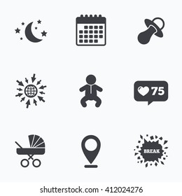 Calendar, like counter and go to web icons. Moon and stars symbol. Baby infants icon. Buggy and dummy signs. Child pacifier and pram stroller. Location pointer.