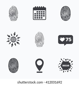 Calendar, like counter and go to web icons. Fingerprint icons. Identification or authentication symbols. Biometric human dabs signs. Location pointer.