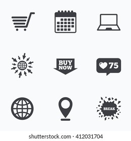 Calendar, like counter and go to web icons. Online shopping icons. Notebook pc, shopping cart, buy now arrow and internet signs. WWW globe symbol. Location pointer.