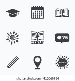 Calendar, like counter and go to web icons. Pencil and open book icons. Graduation cap symbol. Higher education learn signs. Location pointer.