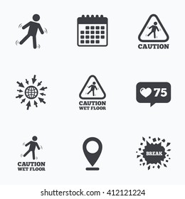 Calendar, like counter and go to web icons. Caution wet floor icons. Human falling triangle symbol. Slippery surface sign. Location pointer.