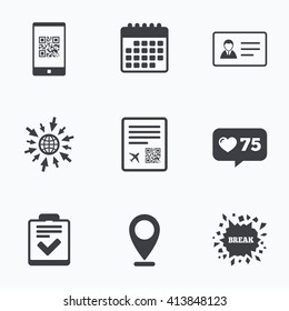 Calendar, like counter and go to web icons. QR scan code in smartphone icon. Boarding pass flight sign. ID card badge symbol. Check or tick sign. Location pointer.