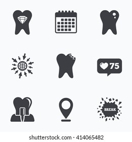Calendar, like counter and go to web icons. Dental care icons. Caries tooth sign. Tooth endosseous implant symbol. Tooth crystal jewellery. Location pointer.