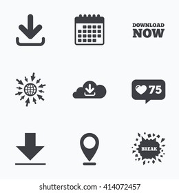 Calendar, like counter and go to web icons. Download now icon. Upload from cloud symbols. Receive data from a remote storage signs. Location pointer.