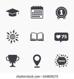 Calendar, like counter and go to web icons. Graduation icons. Graduation student cap sign. Education book symbol. First place award. Winners cup. Location pointer.