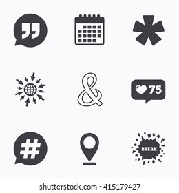 Calendar, like counter and go to web icons. Quote, asterisk footnote icons. Hashtag social media and ampersand symbols. Programming logical operator AND sign. Speech bubble. Location pointer.