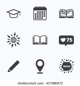 Calendar, like counter and go to web icons. Pencil and open book icons. Graduation cap symbol. Higher education learn signs. Location pointer.