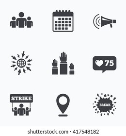 Calendar, like counter and go to web icons. Strike group of people icon. Megaphone loudspeaker sign. Election or voting symbol. Hands raised up. Location pointer.