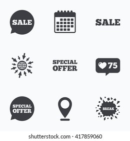 Calendar, like counter and go to web icons. Sale icons. Special offer speech bubbles symbols. Shopping signs. Location pointer.