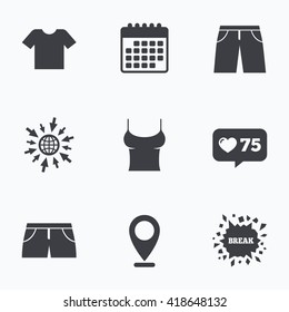 Calendar, like counter and go to web icons. Clothes icons. T-shirt and pants with shorts signs. Swimming trunks symbol. Location pointer.