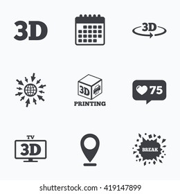 Calendar, like counter and go to web icons. 3d technology icons. Printer, rotation arrow sign symbols. Print cube. Location pointer.