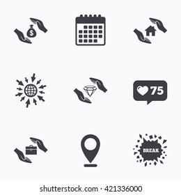 Calendar, like counter and go to web icons. Hands insurance icons. Money bag savings insurance symbols. Jewelry diamond symbol. House property insurance sign. Location pointer.