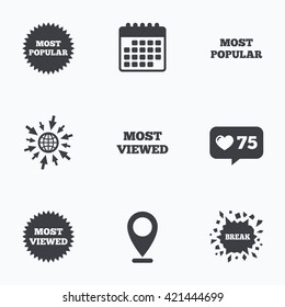 Calendar, like counter and go to web icons. Most popular star icon. Most viewed symbols. Clients or customers choice signs. Location pointer.