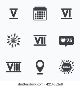 Calendar, like counter and go to web icons. Roman numeral icons. 5, 6, 7 and 8 digit characters. Ancient Rome numeric system. Location pointer.