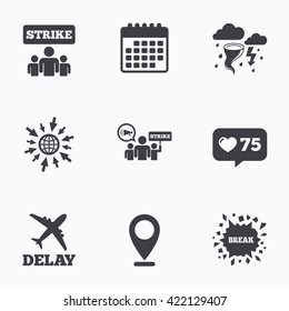 Calendar, like counter and go to web icons. Strike icon. Storm bad weather and group of people signs. Delayed flight symbol. Location pointer.