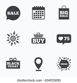 Calendar, like counter and go to web icons. Sale speech bubble icons. Buy cart symbols. Black friday gift box signs. Big sale shopping bag. Location pointer.