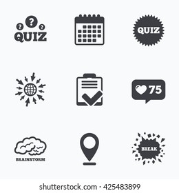 Calendar, like counter and go to web icons. Quiz icons. Brainstorm or human think. Checklist symbol. Survey poll or questionnaire feedback form. Questions and answers game sign. Location pointer.