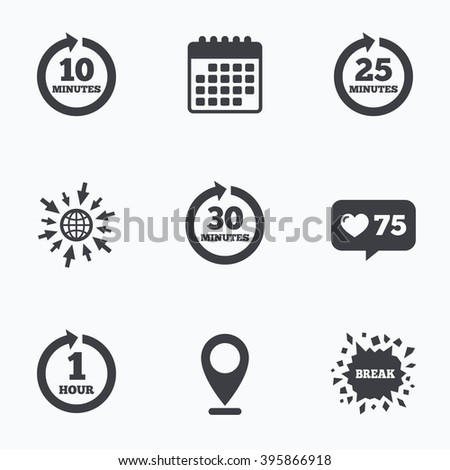 Calendar, like counter and go to web icons. Every 10, 25, 30 minutes and 1 hour icons. Full rotation arrow symbols. Iterative process signs. Location pointer.