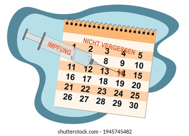 Calendar with marker and syringe as a reminder of the vaccination appointment. Text in German: Don't forget to vaccinate. Vector graphic