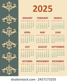 Calendar in a minimalist style for 2025 with baroque ornaments. The week starts on Sunday, template.
