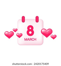 Calendar on March 8, International Women's Day. The calendar with the date of March 8 and 3D hearts. Vector illustration