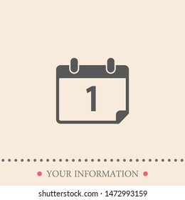 Calendar on the wall , the first day of month icon in trendy flat style . A symbol for your web site design, logo, app, UI. The sign of a calendar. Vector illustration