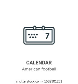 Calendar outline vector icon. Thin line black calendar icon, flat vector simple element illustration from editable american football concept isolated on white background