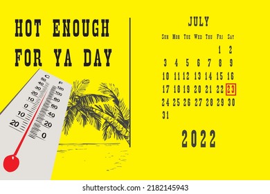 Calendar page with a calendar grid by dates for a holiday event - Hot Enough For Ya Day