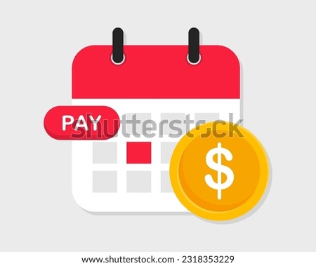 Calendar with payment date. Payment calendar icon. Planning schedule pay. Reminder payment icon. Tax pay date. Vector illustration.
