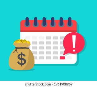 Calendar payment. Money with date on schedule. Plan for salary. Reminder of deposit period. Tax day icon. concept of pay in time. Payday in term. Dollar loan for economic. Deadline payroll. Vector.