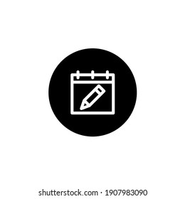Calendar and pencil icon symbol in black round style. Vector icon pixel perfect