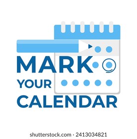 Calendar with the phrase MARK YOUR CALENDAR , ideal for event planning, reminders, and scheduling promotions