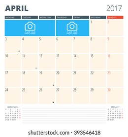 Calendar Planner for 2017 Year. Design Template with Place for Photos and Notes. April. Week Starts Monday