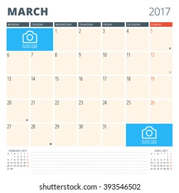 Calendar Planner for 2017 Year. Design Template with Place for Photos and Notes. March. Week Starts Monday