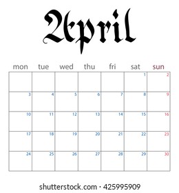 calendar planner for april 2017. handwritten name of month in the Gothic style. week starts monday. vector illustration isolated on a white background