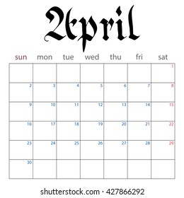 calendar planner for april 2017. handwritten name of month in the Gothic style. week starts sunday. vector illustration isolated on a white background