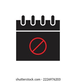 Calendar is prohibited icon design. Stop or ban red round sign with calendar icon. isolated on white background. Vector illustration. 