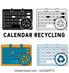 Calendar recycling icon in flat style. Four elements in diferent styles . 
EPS 10.  
Flat vector illustration  Isolated on white background