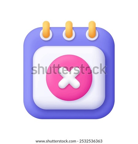 Calendar schedule with cross, reject or cancel symbol. Deadline, time management concept. 3d vector icon. Cartoon minimal style.