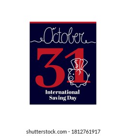 Calendar sheet, vector illustration on the theme of International Saving Day on October 31. Decorated with a handwritten inscription OCTOBER and outline piggy bank.